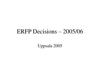 ERFP Decisions – 2005/06