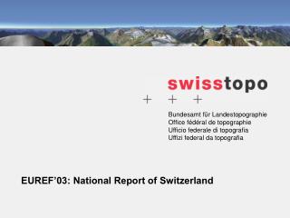 EUREF’03: National Report of Switzerland