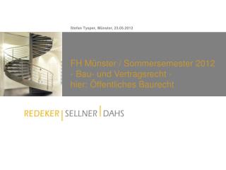 FH Münster / Sommersemester 2012 - Bau- und Vertragsrecht - hier: Öffentliches Baurecht