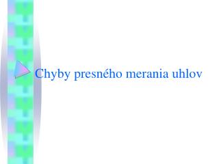 Chyby presného merania uhlov