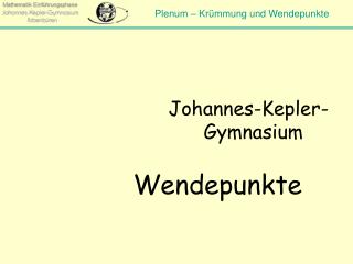 Johannes-Kepler-					Gymnasium 			Wendepunkte