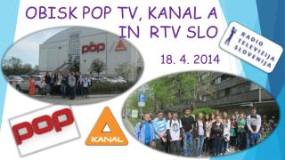 OBISK POP TV, KANAL A IN RTV SLO