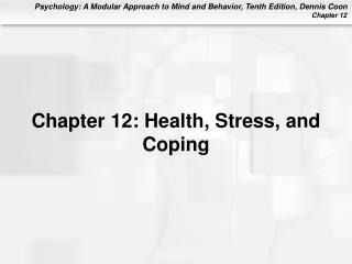 Chapter 12: Health, Stress, and Coping