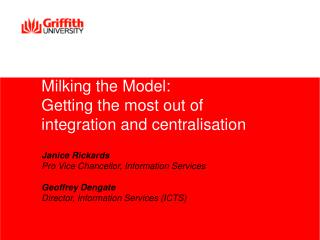 Milking the Model: Getting the most out of integration and centralisation