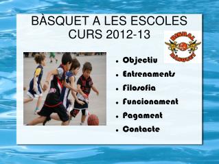 BÀSQUET A LES ESCOLES CURS 2012-13