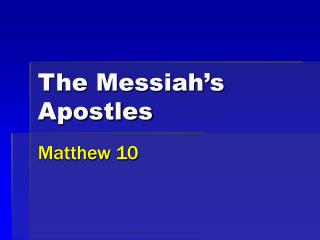 The Messiah’s Apostles