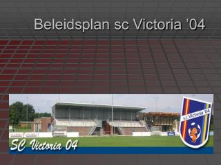 Beleidsplan sc Victoria ’04
