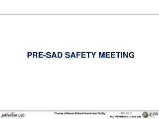 PRE-SAD SAFETY MEETING