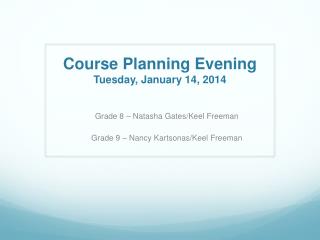 Course Planning Evening Tuesday, January 14, 2014