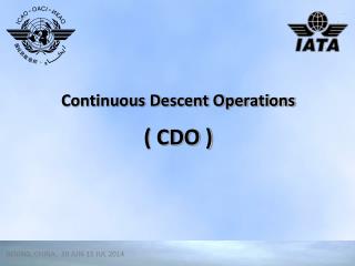 Continuous Descent Operations ( CDO )