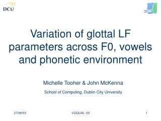 Variation of glottal LF parameters across F0, vowels and phonetic environment