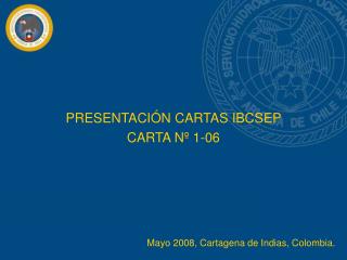 PRESENTACIÓN CARTAS IBCSEP CARTA Nº 1-06