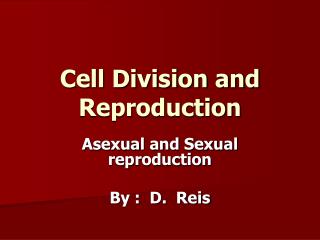 Cell Division and Reproduction