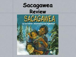 Sacagawea Review