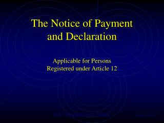 The Notice of Payment and Declaration