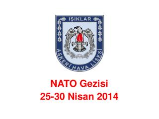 NATO Gezisi 25-30 Nisan 2014