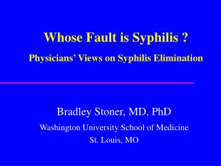 Whose Fault is Syphilis ? Physicians’ Views on Syphilis Elimination