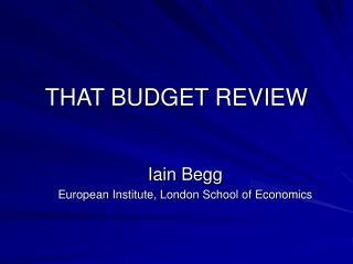 THAT BUDGET REVIEW