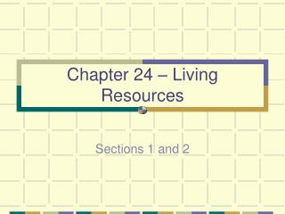 Chapter 24 – Living Resources