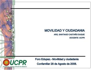 Foro Edupaz.- Movilidad y ciudadania Confamiliar 28 de Agosto de 2008.
