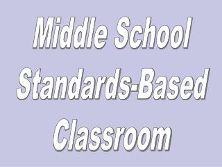 Middle School Standards-Based Classroom