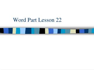 Word Part Lesson 22