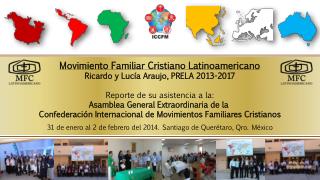 Movimiento Familiar Cristiano Latinoamericano Ricardo y Lucía Araujo, PRELA 2013-2017