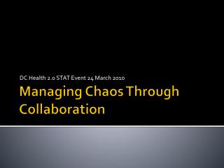Managing Chaos Through Collaboration