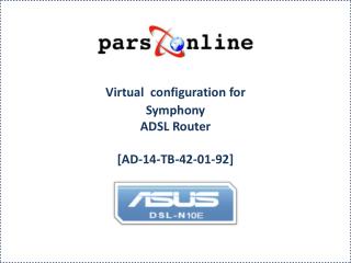 Virtual configuration for Symphony ADSL Router