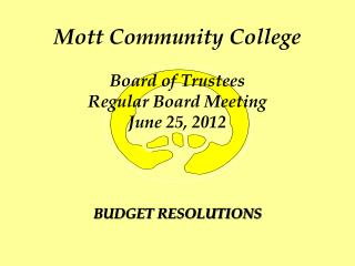 Mott Community College Board of Trustees Regular Board Meeting June 25, 2012