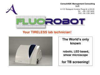 The World’s only known robotic, LED based , smear microscope for TB screening!