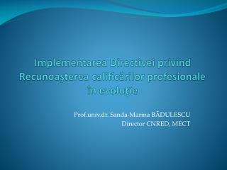 Implementarea Directivei privind Recunoaşterea calificărilor profesionale în evoluţie