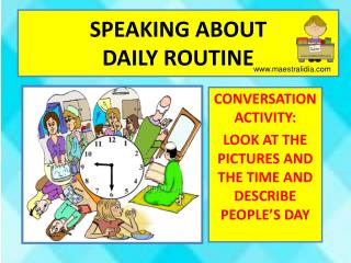 SPEAKING ABOUT DAILY ROUTINE