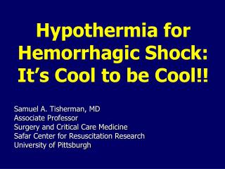 Hypothermia for Hemorrhagic Shock: It’s Cool to be Cool!!