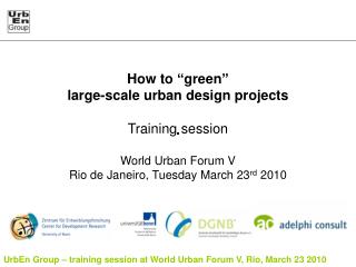 How to “green” large-scale urban design projects Training session