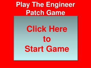 Play The Engineer Patch Game