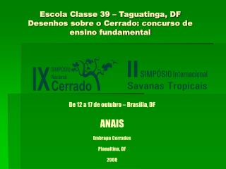 Escola Classe 39 – Taguatinga, DF Desenhos sobre o Cerrado: concurso de ensino fundamental