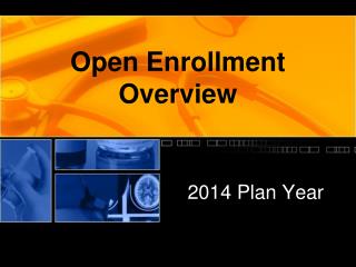 Open Enrollment Overview