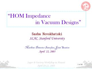 “HOM Impedance 			in Vacuum Designs”