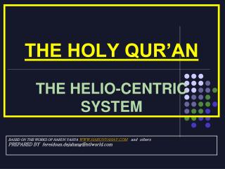 THE HOLY QUR’AN THE HELIO-CENTRIC SYSTEM