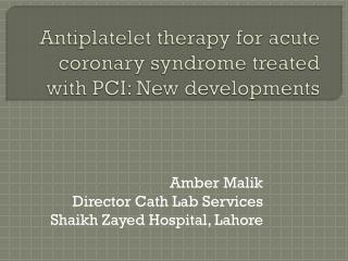 Antiplatelet therapy for acute coronary syndrome treated with PCI: New developments