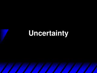 Uncertainty