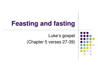 Feasting and fasting