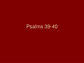 Psalms 39-40