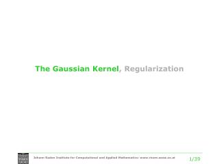 The Gaussian Kernel , Regularization