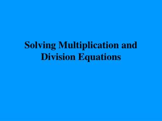 Solving Multiplication and Division Equations