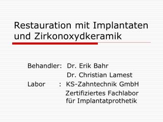 Restauration mit Implantaten und Zirkonoxydkeramik