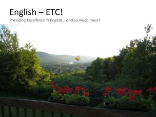 English – ETC! Providing Excellence in English… and so much more!