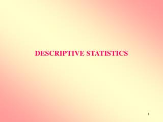 DESCRIPTIVE STATISTICS