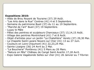 Expositions 2010: - Allée de Brou Noyant de Touraine (37) 29 Août.